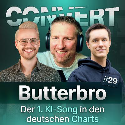 #29 Butterbro: So gelangte der erste KI-Song in die deutschen Charts