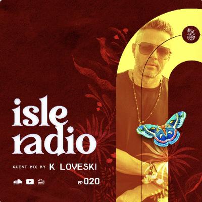Isle Radio (Sri Lanka) Episode 20 - Guest Mix by K Loveski 07.2025