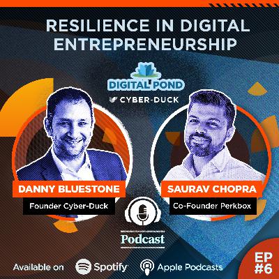EP #6: Saurav Chopra - Resilience in Digital Entrepreneurship EP #6: Saurav Chopra - Resilience in Digital Entrepreneurship