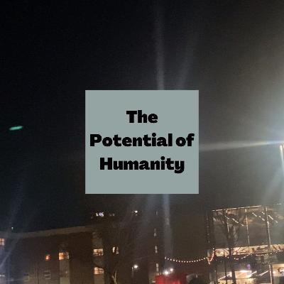 The potential of humanity