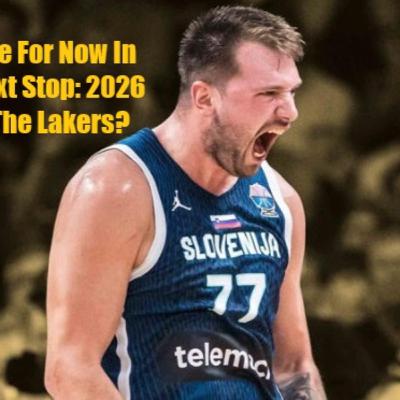 Lakers Snack Pack- Luka's Europe Trip Ends And More Dirt On The Clippers Kawhi Saga!