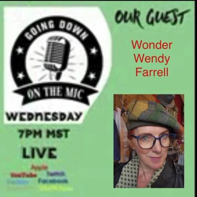 S7 E11 GOING DOWN ON THE MIC w/ THE PLATINUM Empowered Honoree Guest Wendy Farrell