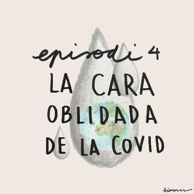 #4 L'altra cara de la Covid #4 L'altra cara de la Covid