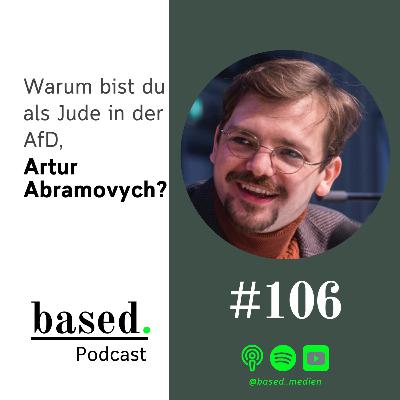 #106 - Warum bist du als Jude in der AfD, Artur Abramovych?
