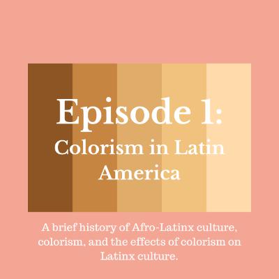 Ep.1 Colorism in Latin America