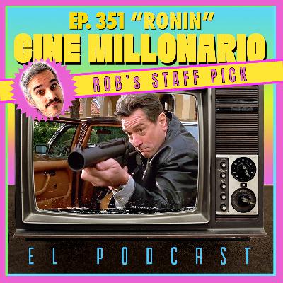 351 - Ronin. Rob´s Staff Pick