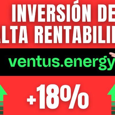 VENTUS Energy ⚡ +18% ¿es de fiar? INVERSIÓN en ENERGÍA de ALTO RENDIMIENTO