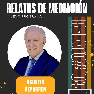 Relatos de Mediación 4/25 (Agustín Azparren)