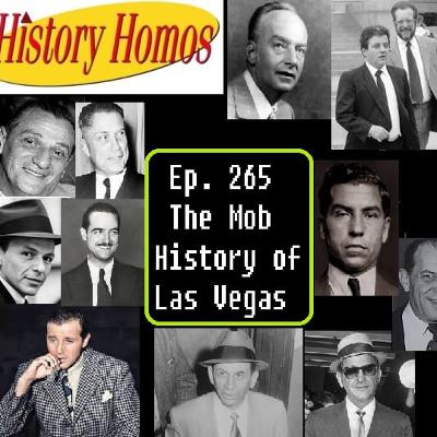Ep. 265 - The Mob History of Las Vegas