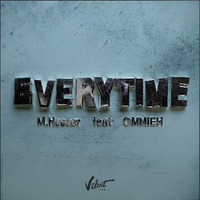 Everytime (feat OMMIEH)