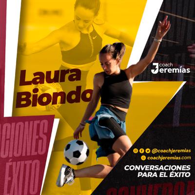 040 LAURA BIONDO: “Hay que aprender a vivir con el error, superarlo, divertirte y seguir adelante”