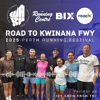 Road to Kwinana Freeway Episode 03 | 2025 PRF Training Series | Live Show from The Running Centre | Mindset with Raf Baugh