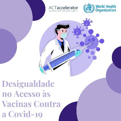 Desigualdade no acesso às vacinas contra a COVID-19