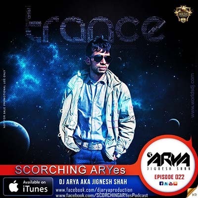 SCORCHING ARYes Episode 022 - DJ ARYA aka Jignesh Shah