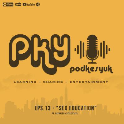 Eps.13 NGOBAT - SEX EDUCATION