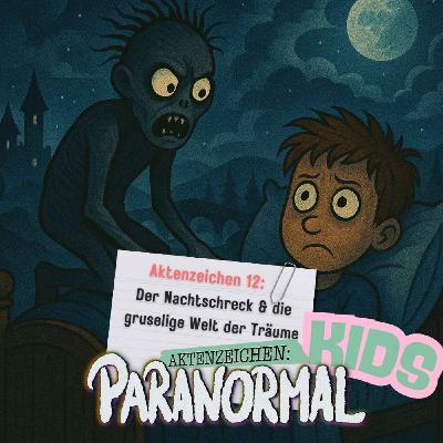 AZ KIDS #12 - Der Nachtschreck & die gruselige Welt der Träume