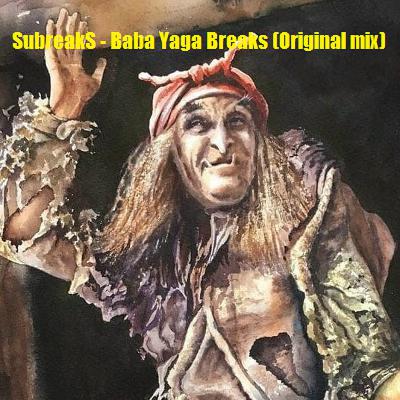 SubreakS - Baba Yaga Breaks (Original mix)