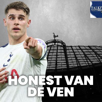 Honest Van de Ven, Thomas Frank and the Postecoglou question as Tottenham talks take place