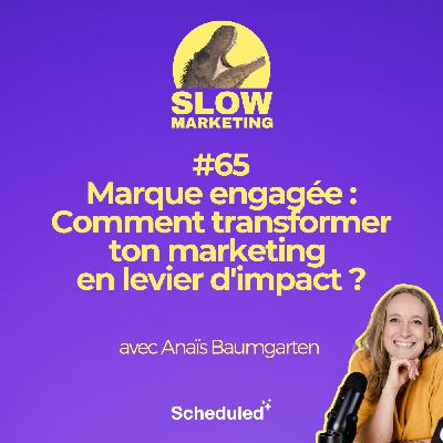 #65 -  Marque engagée : Comment transformer ton marketing en levier d'impact (Maison Dandoy x WWF-Belgique)