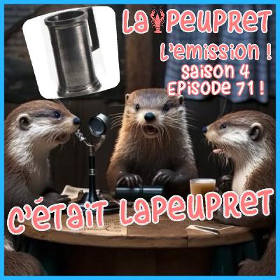 71-Episode Soixante-et-onze : C'était LAPEUPRET !