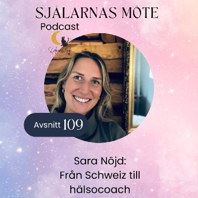 109. Sara Nöjd: Från Schweiz till hälsocoach 109. Sara Nöjd: Från Schweiz till hälsocoach