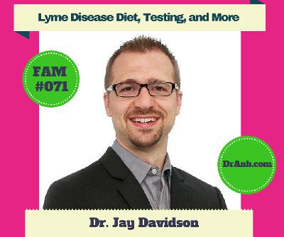 Lyme Disease Diet, Testing, and More with Dr. Jay Davidson