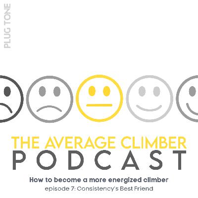 Ep 7: Consistency's Best Friend Ep 7: Consistency's Best Friend