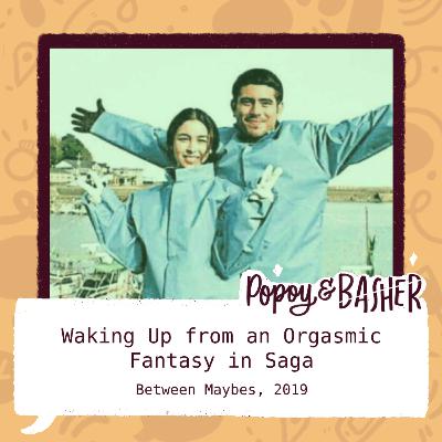 Waking Up from an Orgasmic Fantasy in Saga (Between Maybes, 2019)