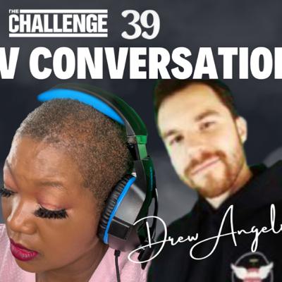 Reality TV conversations season 2 with Drew Angelman The challenge 39