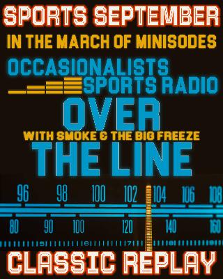 Sports September Classic Replay: Over The Line - March 2022