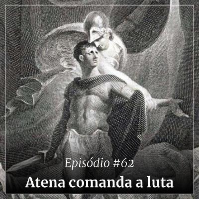 #62 - Atena comanda a luta