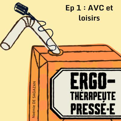 Ep 1 - AVC et loisirs