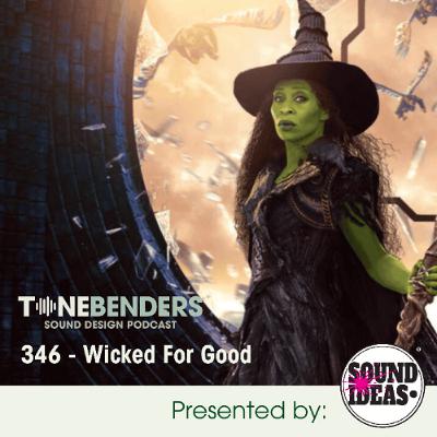 346 - Wicked For Good