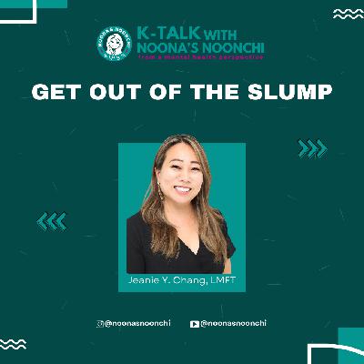 K-Talk Episode 14: Get Out of the Slump