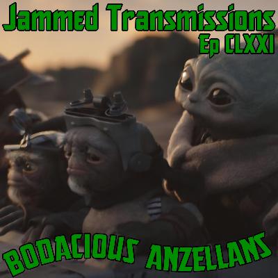 Episode CLXXI - Bodacious Anzellans