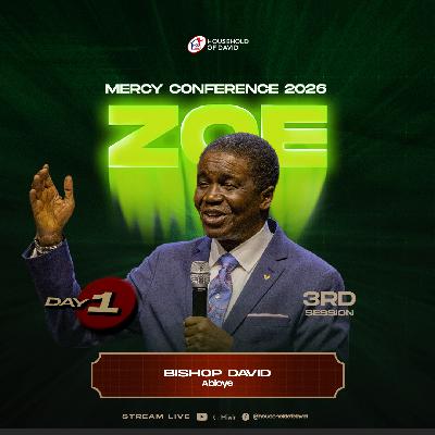 Bishop David Abioye | Living the Reality of the God Life | Mercy Conference 2026 (ZOE)