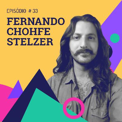 Episódio 33 - Fernando Chohfe Stelzer - Multi-artista na contemporaneidade Episódio 33 - Fernando Chohfe Stelzer - Multi-artista na contemporaneidade