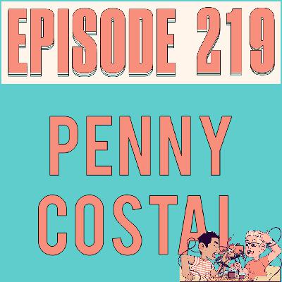 PENNY COSTAL - EPISODE 219