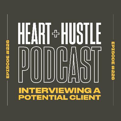 #226 - Interviewing a Potential Client