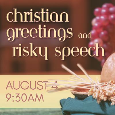 "Christian Greetings and Risky Speech"