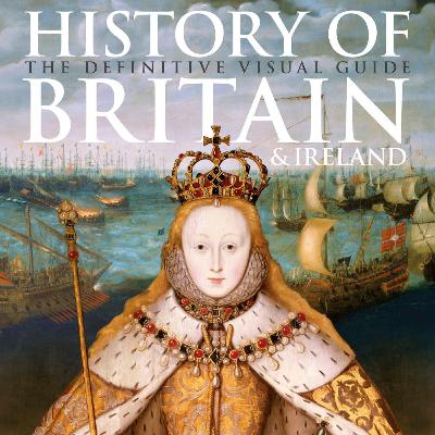 History of Britain & Ireland: Visual Guide — How Empire Became a System