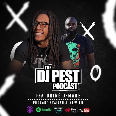 The DJ Pest Podcast + J-Mane From West Virginia to the World: Hard Times, Real Music & Staying Humble