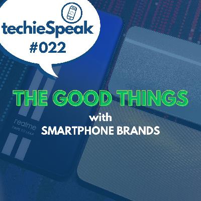 The Good Things with Smartphone Brands The Good Things with Smartphone Brands