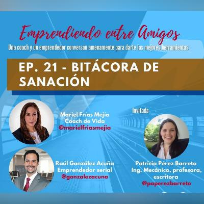 Ep. 21 - Bitácora de sanación