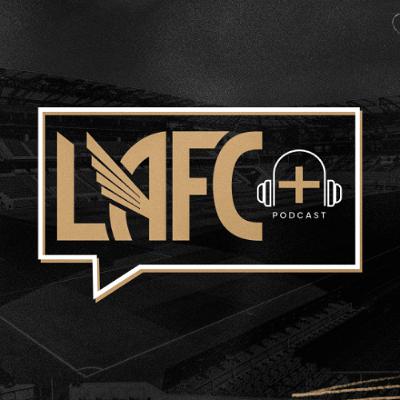 LAFC+ | Ep. 73 - Hat Tricks & History