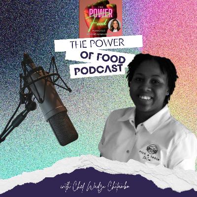 Episode with Chef Wadzi Chitambo Episode with Chef Wadzi Chitambo