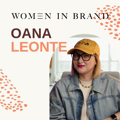 Building your brand legacy with Oana Leonte