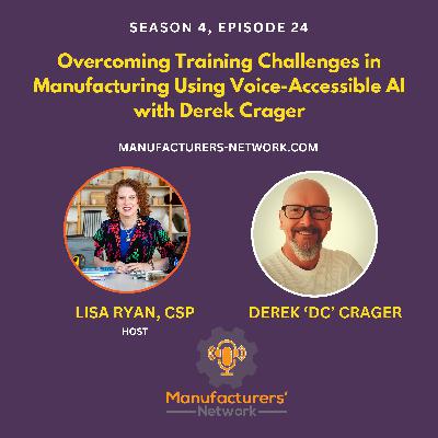 Overcoming Training Challenges in Manufacturing Using Voice-Accessible AI with Derek Crager