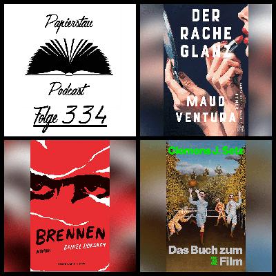 #334: Sexy Schelm („Der Rache Glanz“ - Maud Ventura, „Brennen“ - Daniel Donskoy, „Das Buch zum Film“ - Clemens J. Setz)