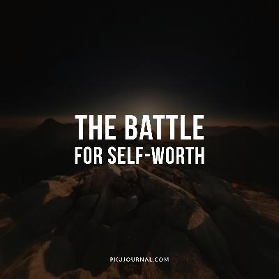 The Battle for Self-Worth